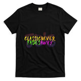 Retro Nostalgia - Classic never fades away 1980s nostalgia retro style vibe T-Shirt