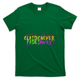Retro Nostalgia - Classic never fades away 1980s nostalgia retro style vibe T-Shirt