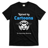 Retro Nostalgia - Retro Raised By Cartoons On Saturday Morning Nostalgia T-Shirt
