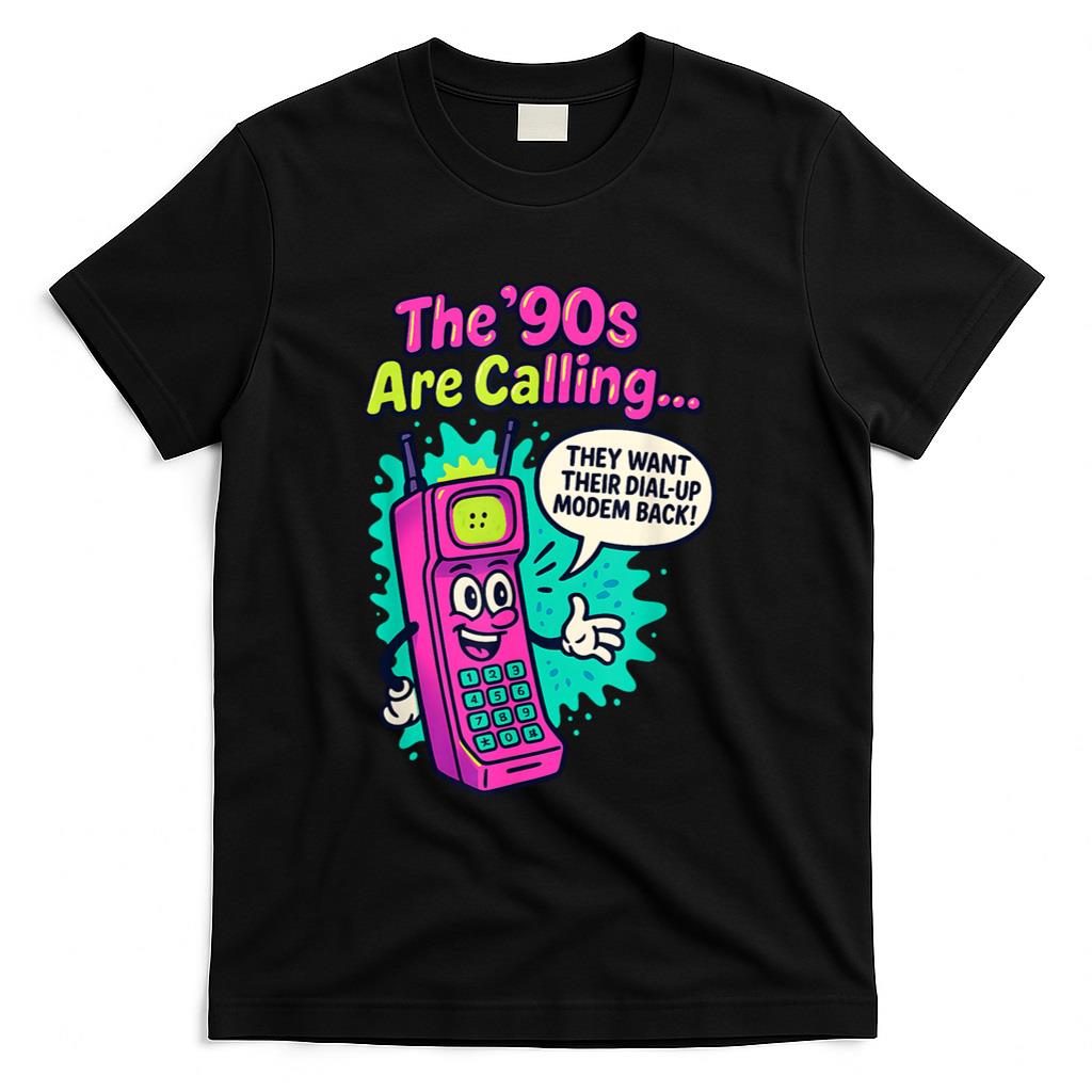 Retro Nostalgia - The 90s are Calling Funny Retro 90s Kid Nostalgia Gag Meme T-Shirt