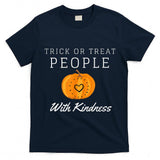 Funny Halloween 2020 Trick Or Treat People With Kindness T-Shirt