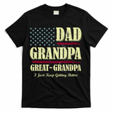Dad Grandpa Great-Grandpa I Just Keep Getting Better Vintage Gift T-Shirt