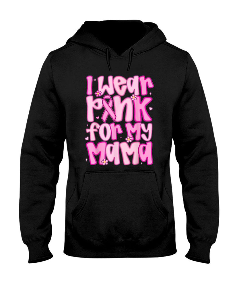 I Wear Pink For My Mama Breast Cancer Awareness Women Men T-Shirt