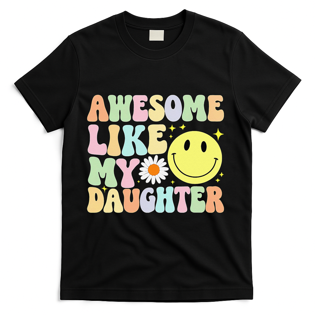 Funny FatherS Day Awesome Like My Daughter Retro Groovy Dad T-Shirt