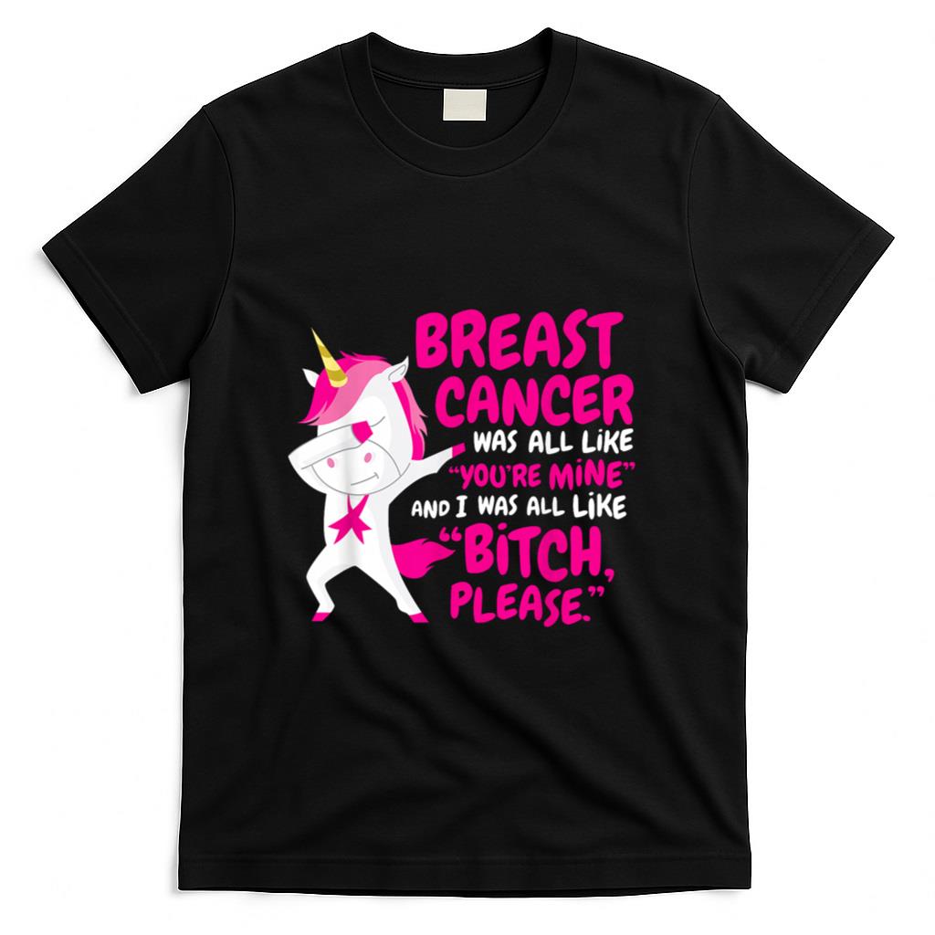 Funny Breast Cancer Survivor Bitch Please Unicorn T-Shirt