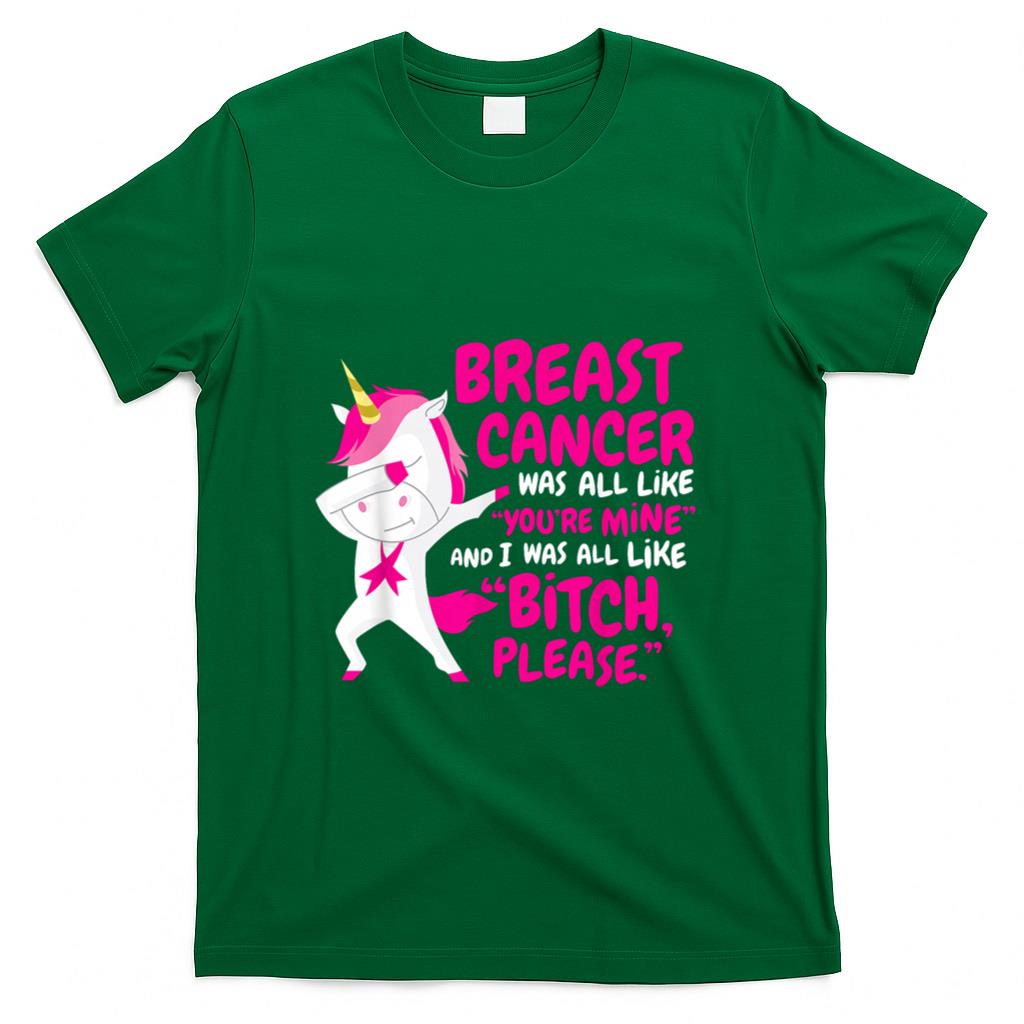 Funny Breast Cancer Survivor Bitch Please Unicorn T-Shirt