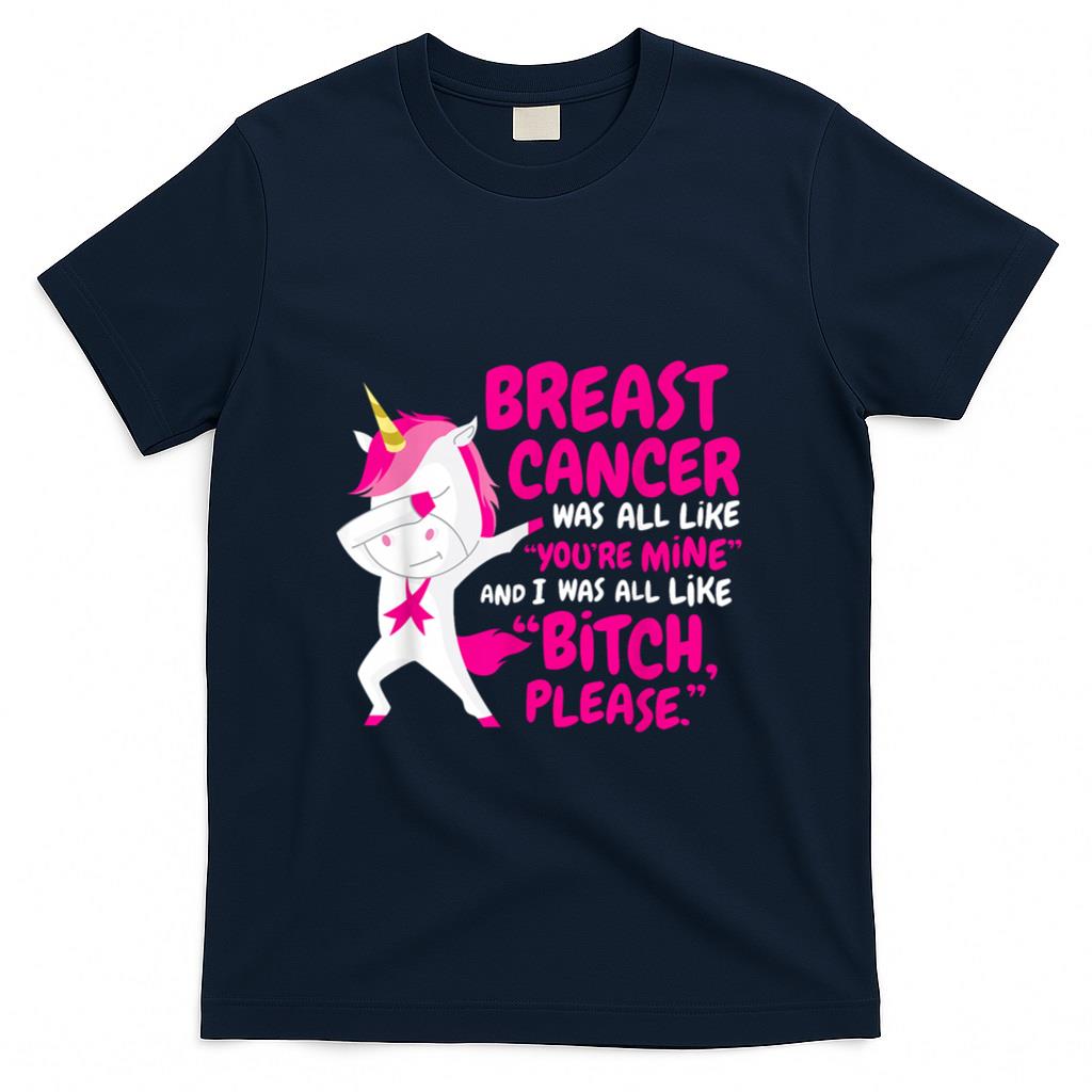 Funny Breast Cancer Survivor Bitch Please Unicorn T-Shirt