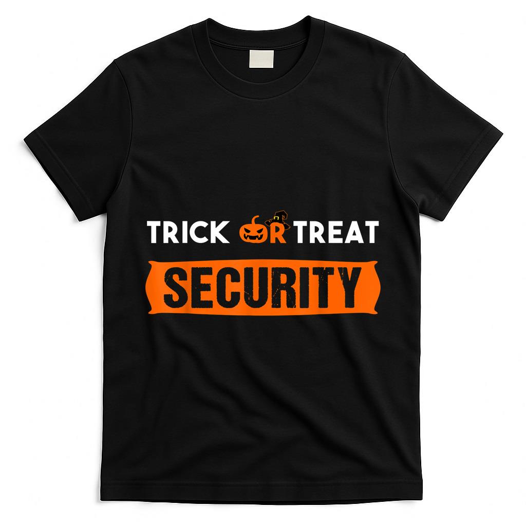 Trick Or Treat Security Clothing Apparel T-Shirt