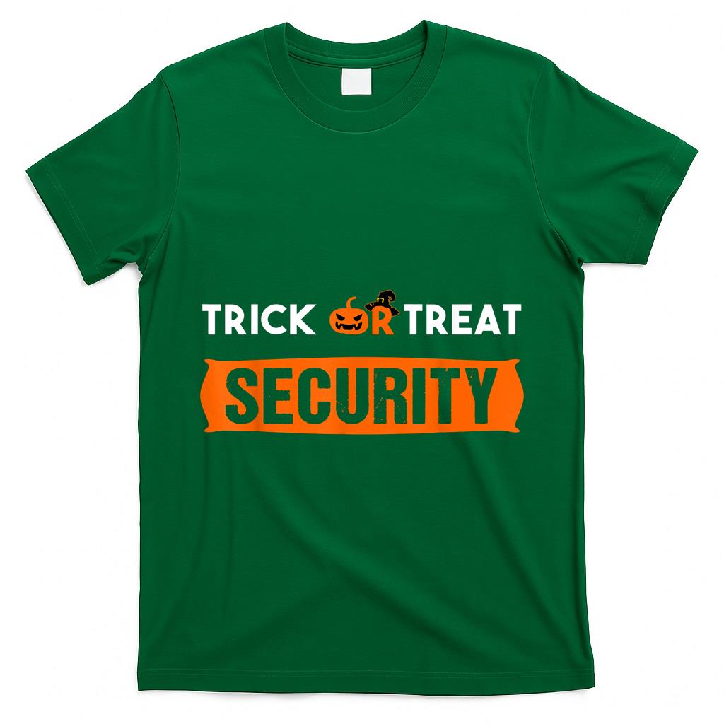 Trick Or Treat Security Clothing Apparel T-Shirt