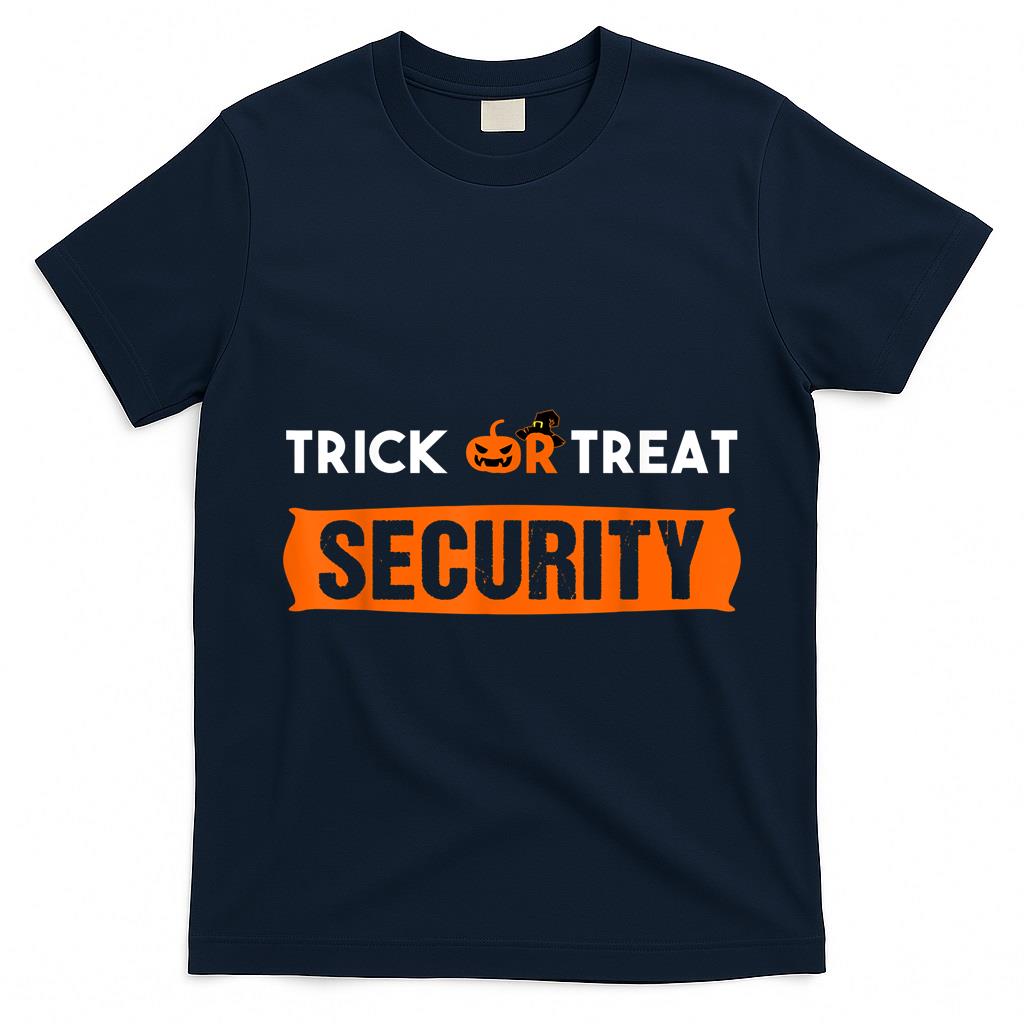 Trick Or Treat Security Clothing Apparel T-Shirt