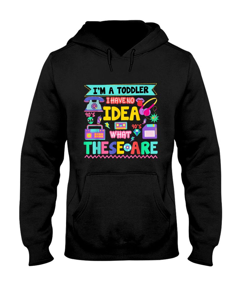 Retro Nostalgia - I'm A Toddler I Have No Ideas Retro Vintage 90s Nostalgia T-Shirt