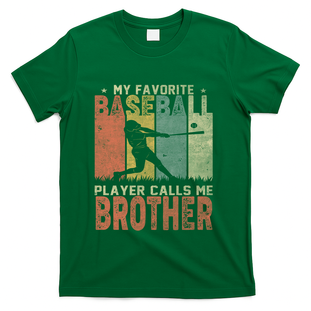 My Favorite Baseball Player Calls Me Brother Funny Baseball Gift T-Shirt