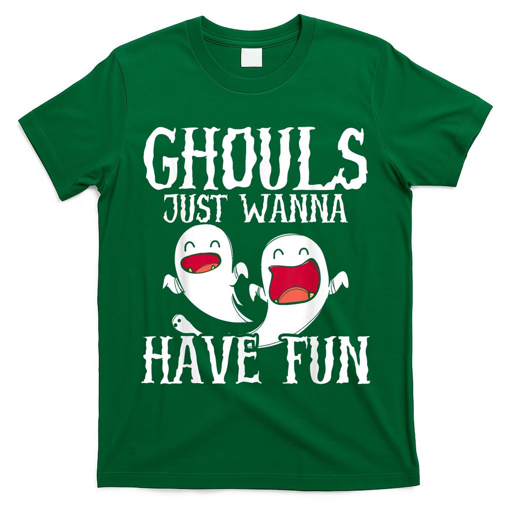 Ghouls Just Wanna Have Fun Halloween Boo Trick Or Treat T-Shirt