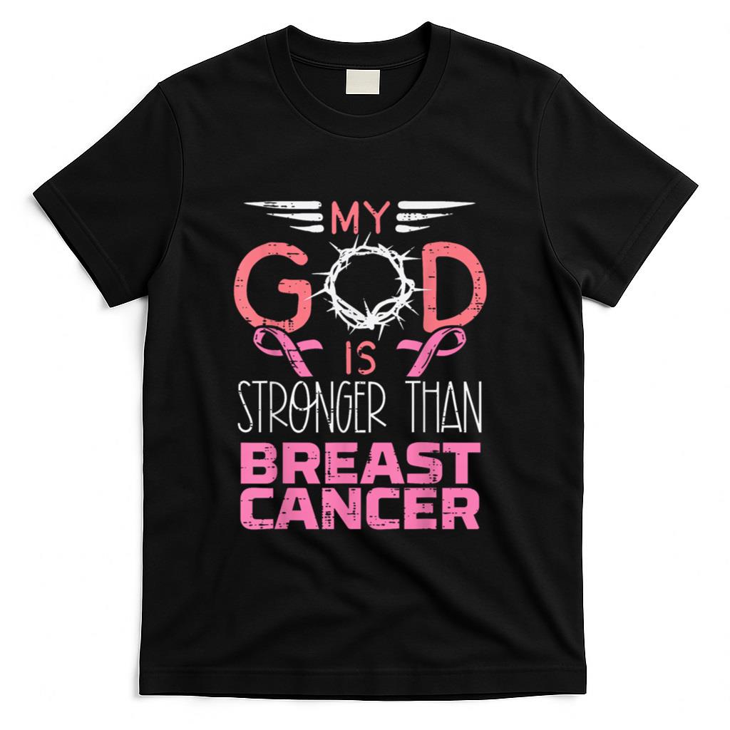 My God Stronger Than Breast Cancer Awareness Christian Women T-Shirt