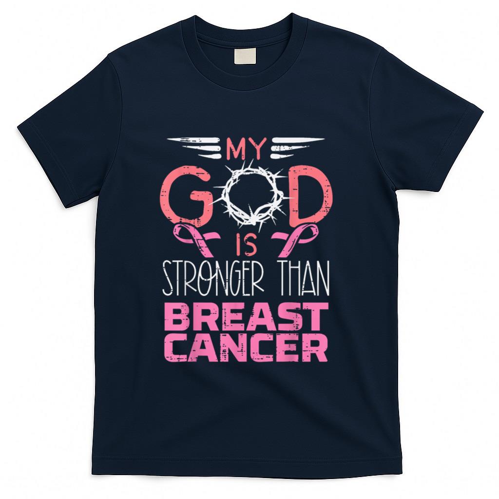My God Stronger Than Breast Cancer Awareness Christian Women T-Shirt