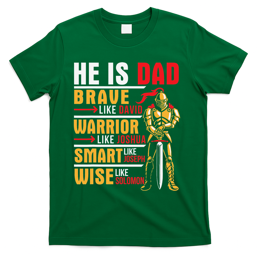 He Is Dad Brave Warrior Smart And Wise Father Daddy Papa T-Shirt