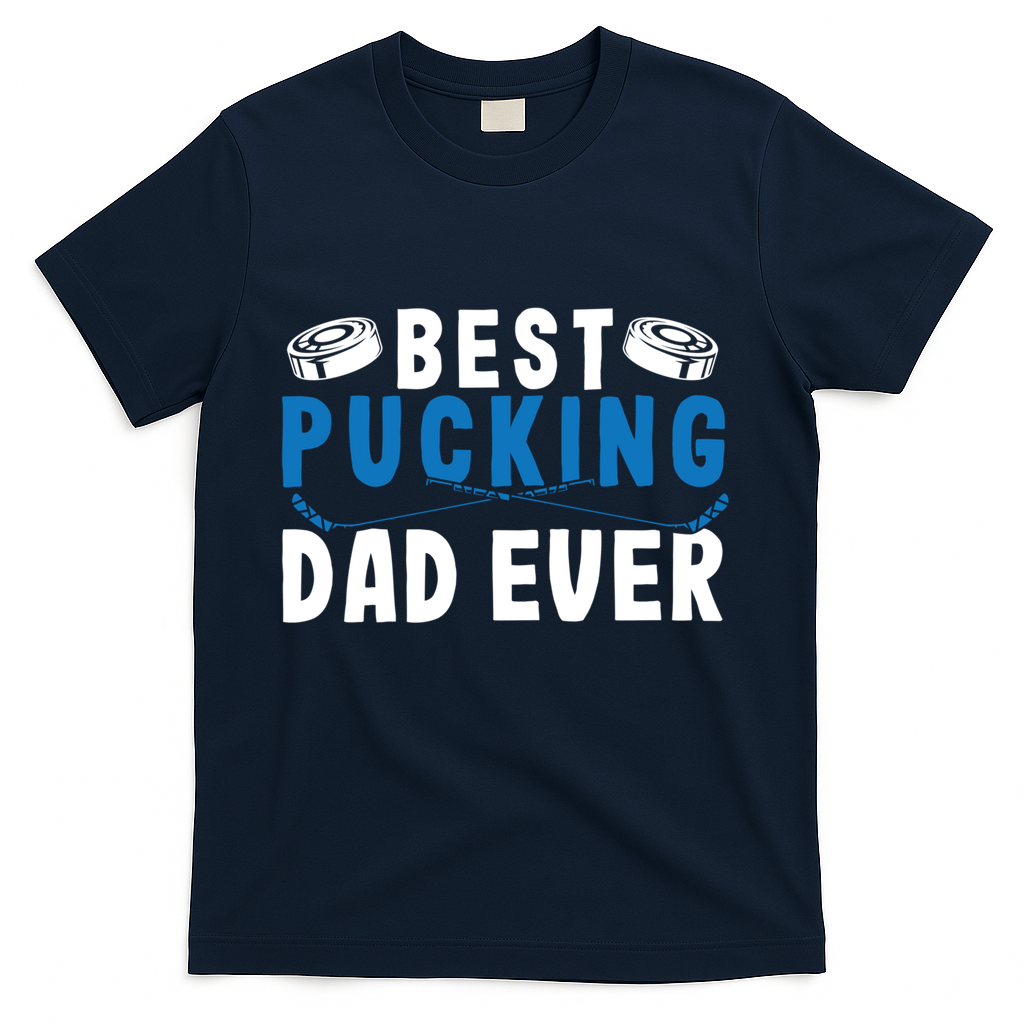 Ice Hockey Dad Best Pucking Dad Gift T-Shirt