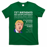 75Th Birthday Gift Funny Trump T-Shirt - Green