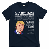 75Th Birthday Gift Funny Trump T-Shirt - Navy