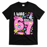 7th Birthday Girl Funny I Was 6 Now I'm 7 Years Old T-Shirt