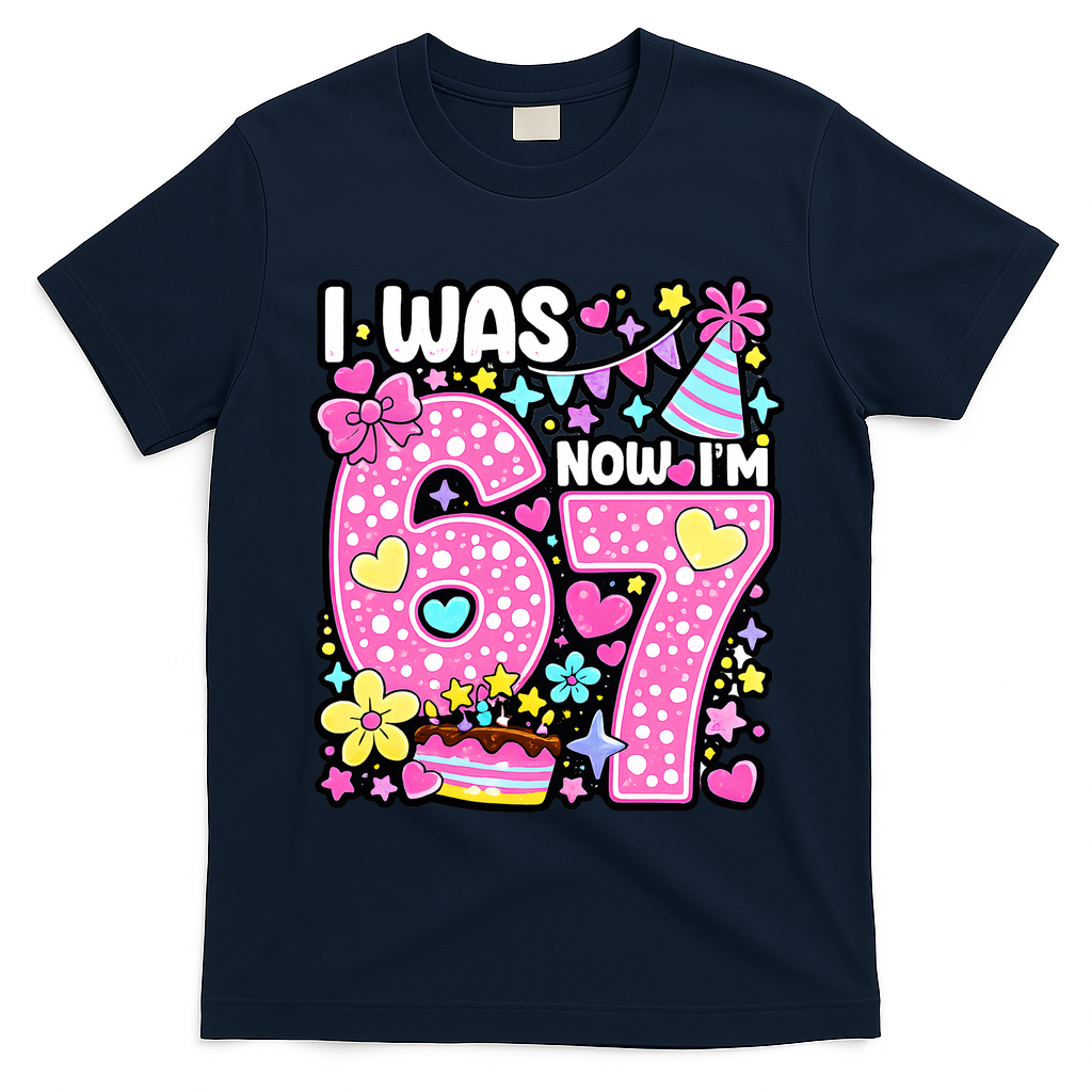 7th Birthday Girl Funny I Was 6 Now I'm 7 Years Old T-Shirt