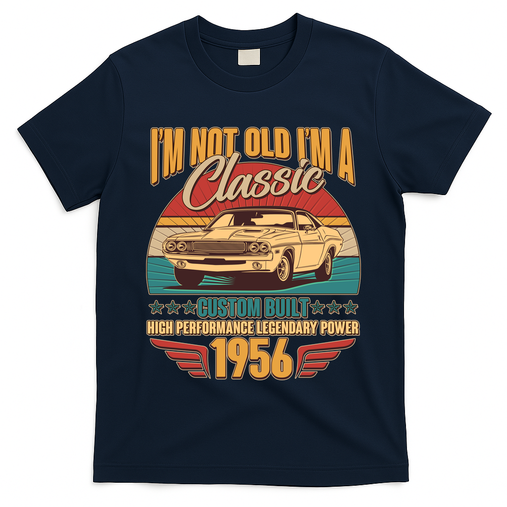70th Birthday I'm Not Old I'm A Classic Custom Built Car 1956 T-Shirt