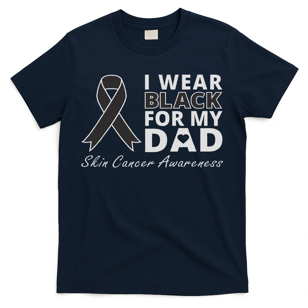 I Wear Black For My Dad Melanoma Awareness Warrior T-Shirt