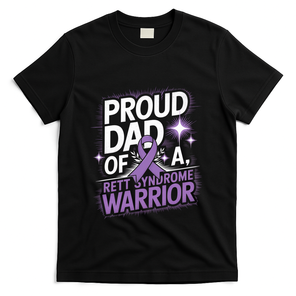 Proud Dad Of A Rett Syndrome Warrior Rtt Awareness Daddy Gift T-Shirt