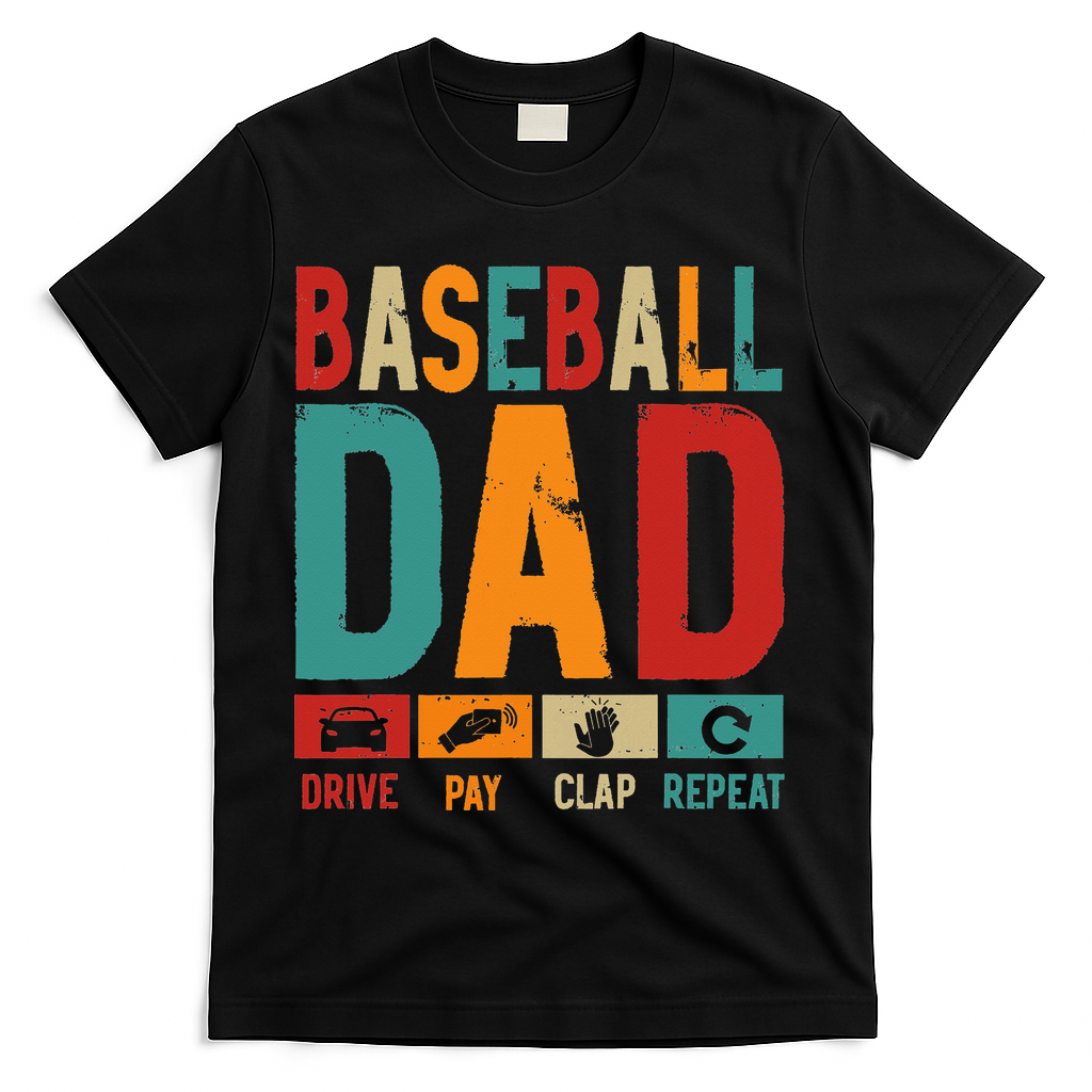 Baseball Lover Dad Drive Pay Slap Repeat Fathers Day Player T-Shirt