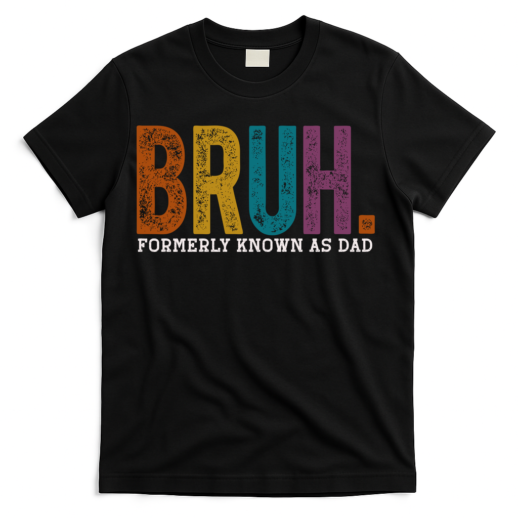 Bruh Formerly Known As Dad Father's Day T-Shirt