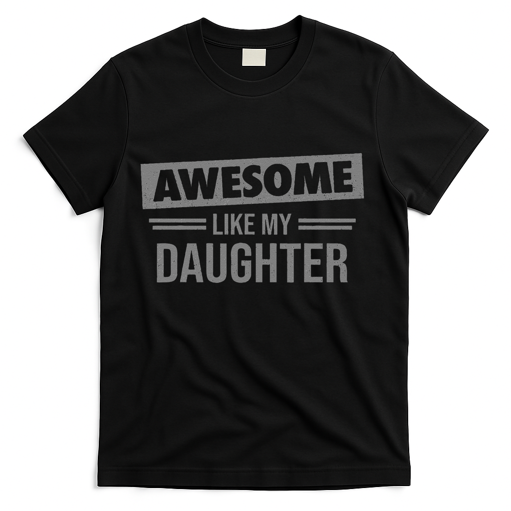 Awesome Like My Daughter Dad For Fathers Day T-Shirt