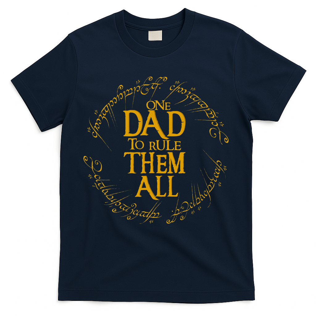 FatherS Day One Dad To Rule Them All Father Gift T-Shirt