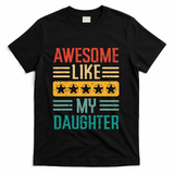 Awesome Like My Daughter Fathers Day Retro Dad Papa Dada T-Shirt