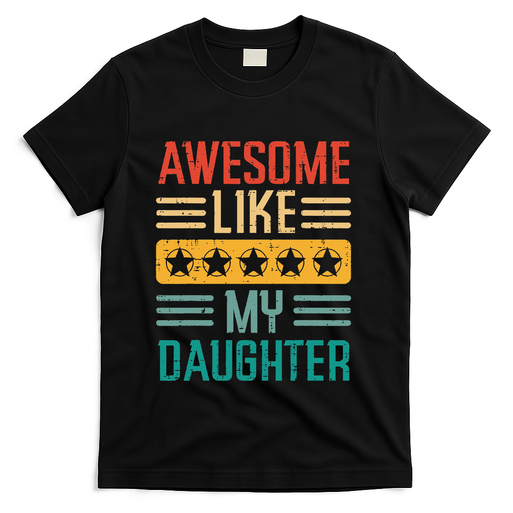 Awesome Like My Daughter Fathers Day Retro Dad Papa Dada T-Shirt