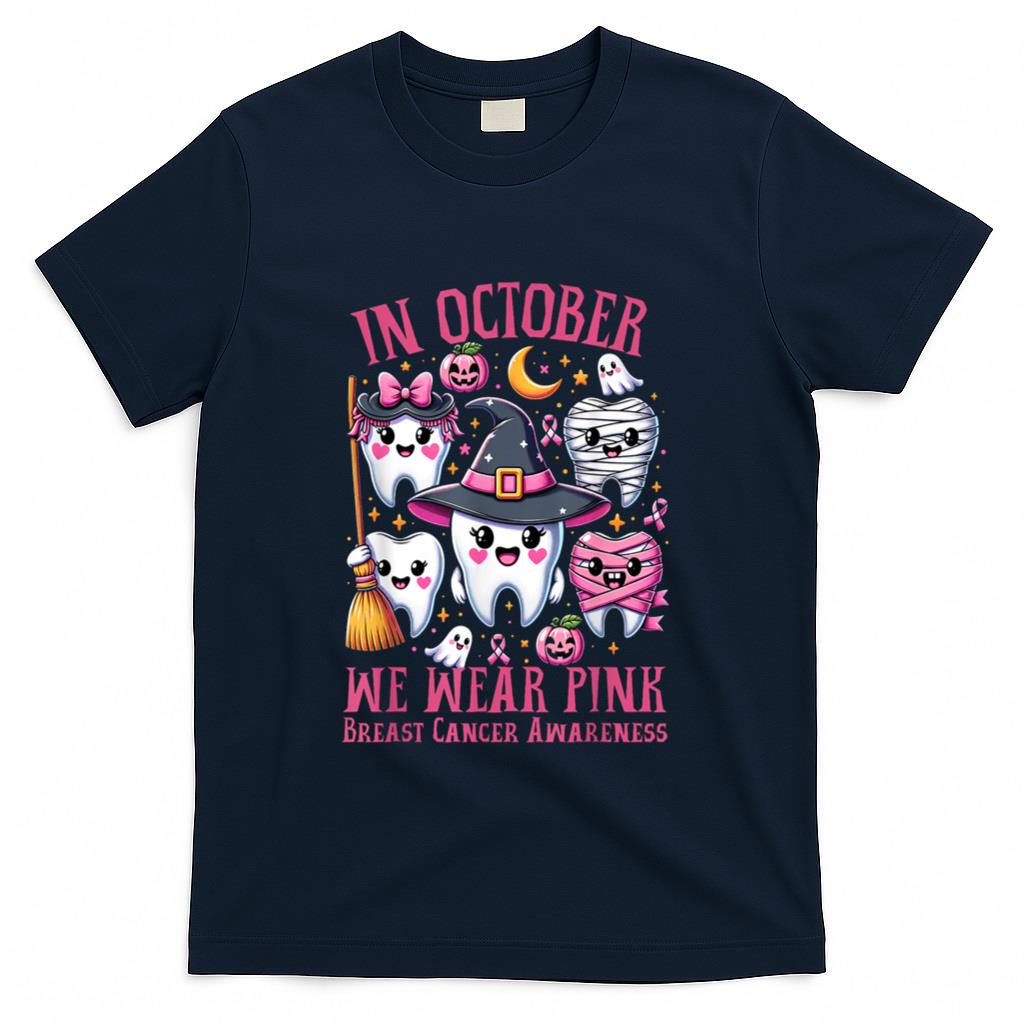 In October We Wear Pink Tooth Dental Breast Cancer Awareness T-Shirt