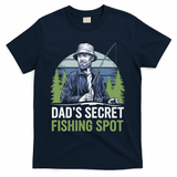 Dads Secret Fishing Spot Funny Fathers Day Fish Lover T-Shirt
