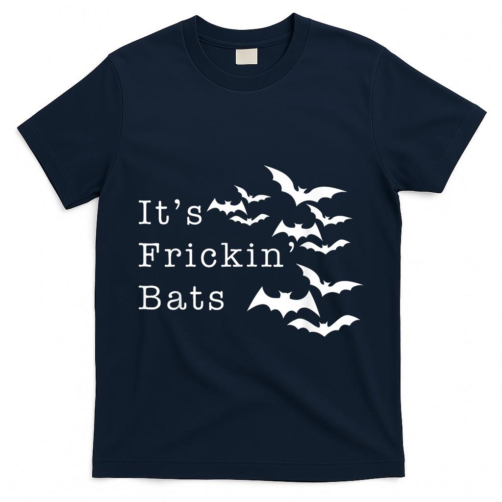Funny Its Freaking Bats I Like Halloween Trick Or Treat T-Shirt