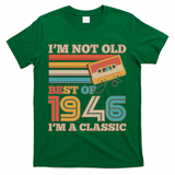 80th 1946 Birthday Retro I'm Not Old I'm A Classic Best Of Cassette Tape  T-Shirt
