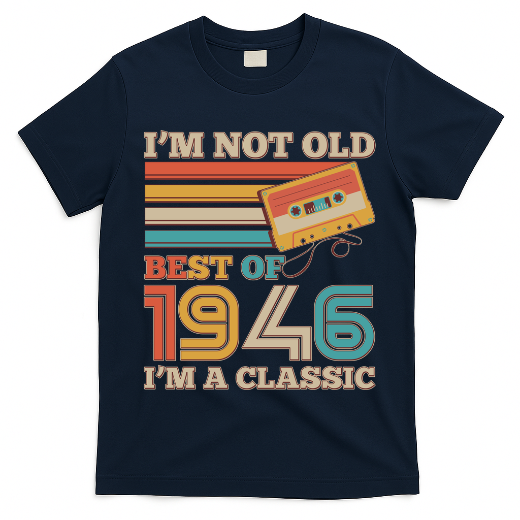 80th 1946 Birthday Retro I'm Not Old I'm A Classic Best Of Cassette Tape  T-Shirt