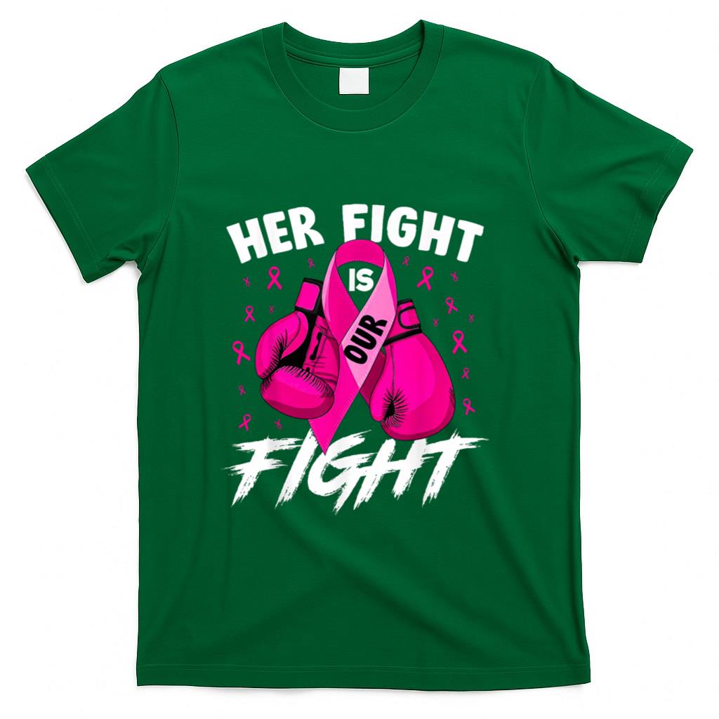 Breast Cancer Her Fight Is Our Fight Breast Cancer Awareness T-Shirt