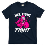 Breast Cancer Her Fight Is Our Fight Breast Cancer Awareness T-Shirt