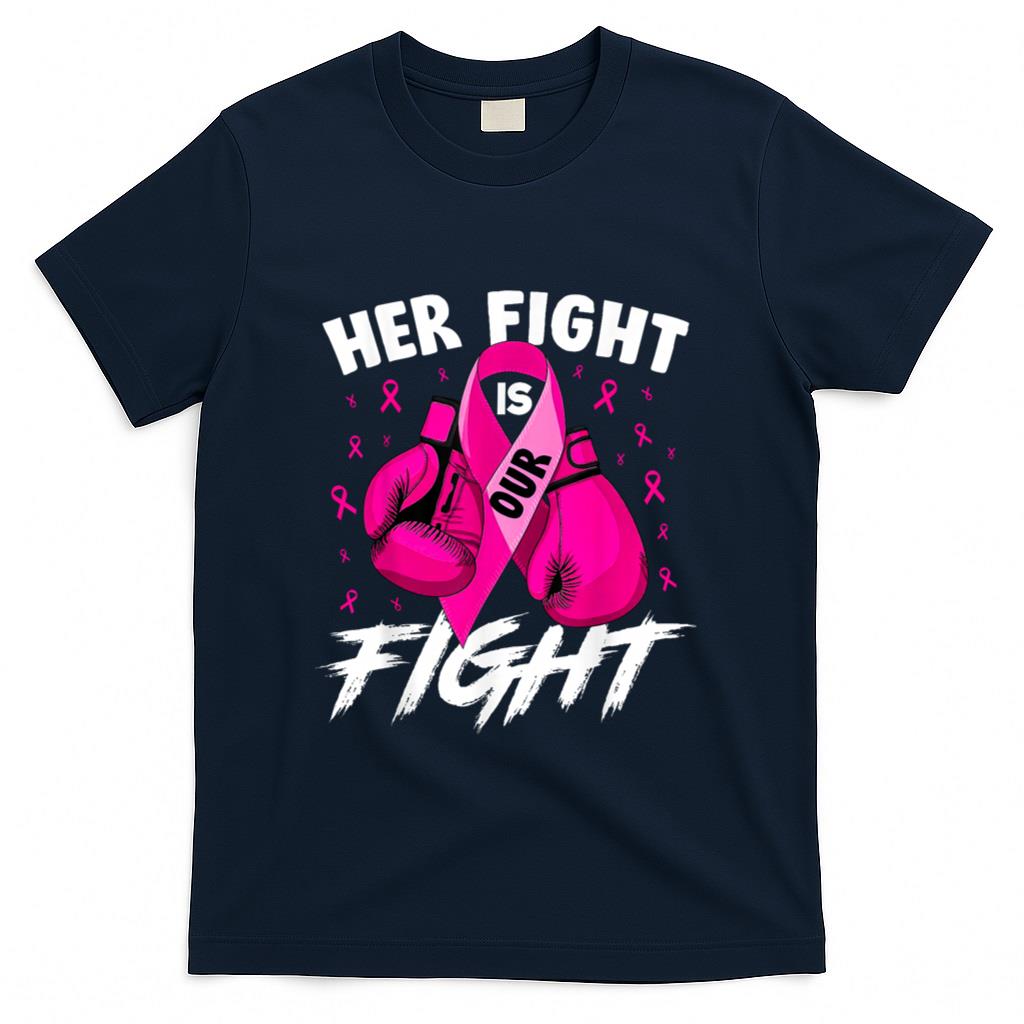 Breast Cancer Her Fight Is Our Fight Breast Cancer Awareness T-Shirt