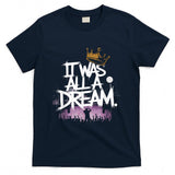 Retro Nostalgia - It Was A Dream Tshirt Men Women Rap 1990s Music Hip Hop T-Shirt