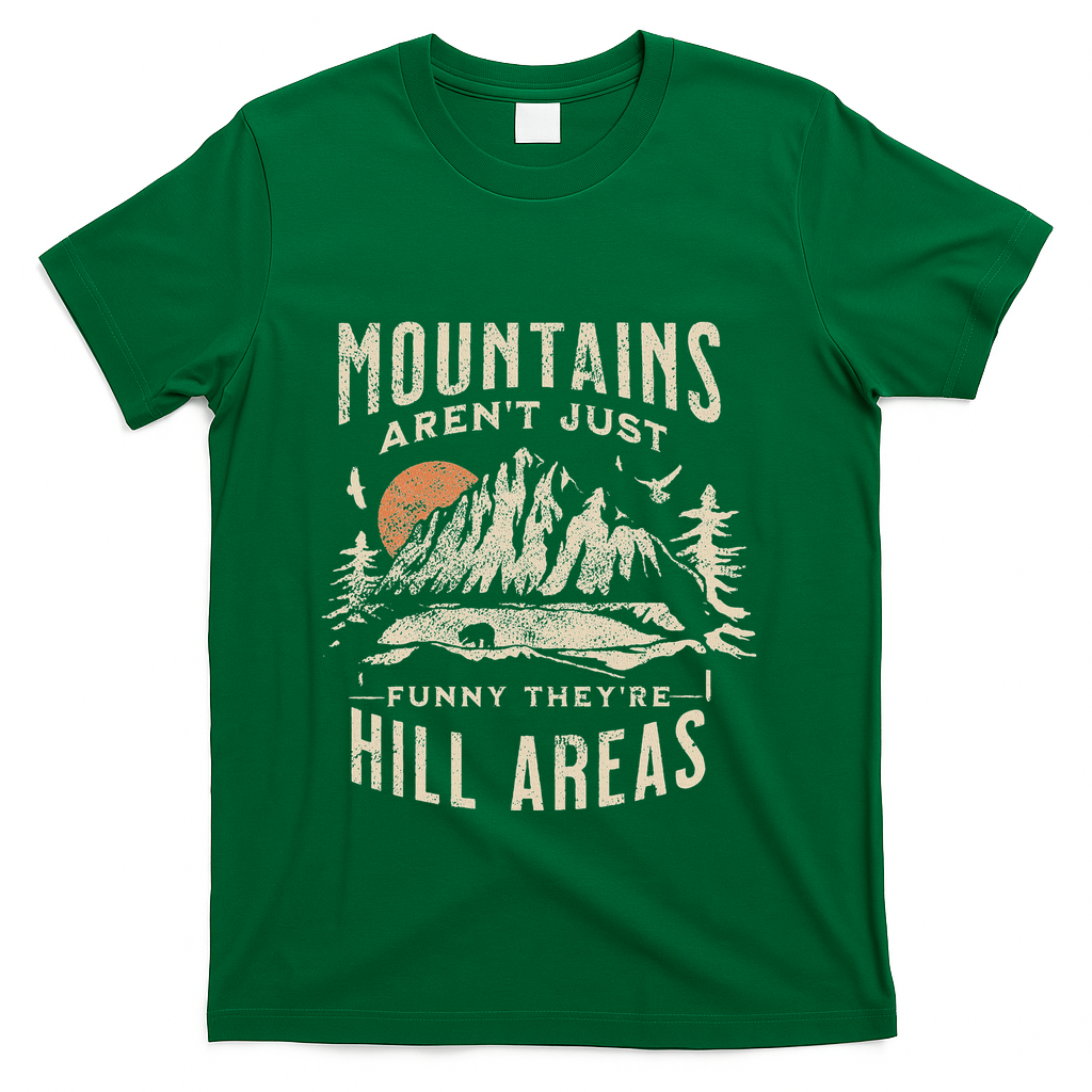 Mountains ArenT Funny TheyRe Hill Areas Dad Joke Word Pun T-Shirt