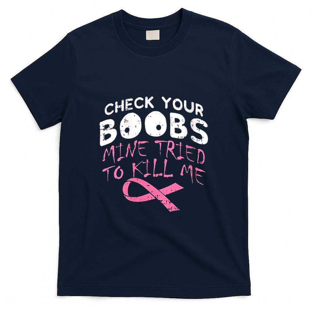 Womens Check Your Boobs Mine Tried To Kill Me Funny Breast Cancer V-Neck T-Shirt