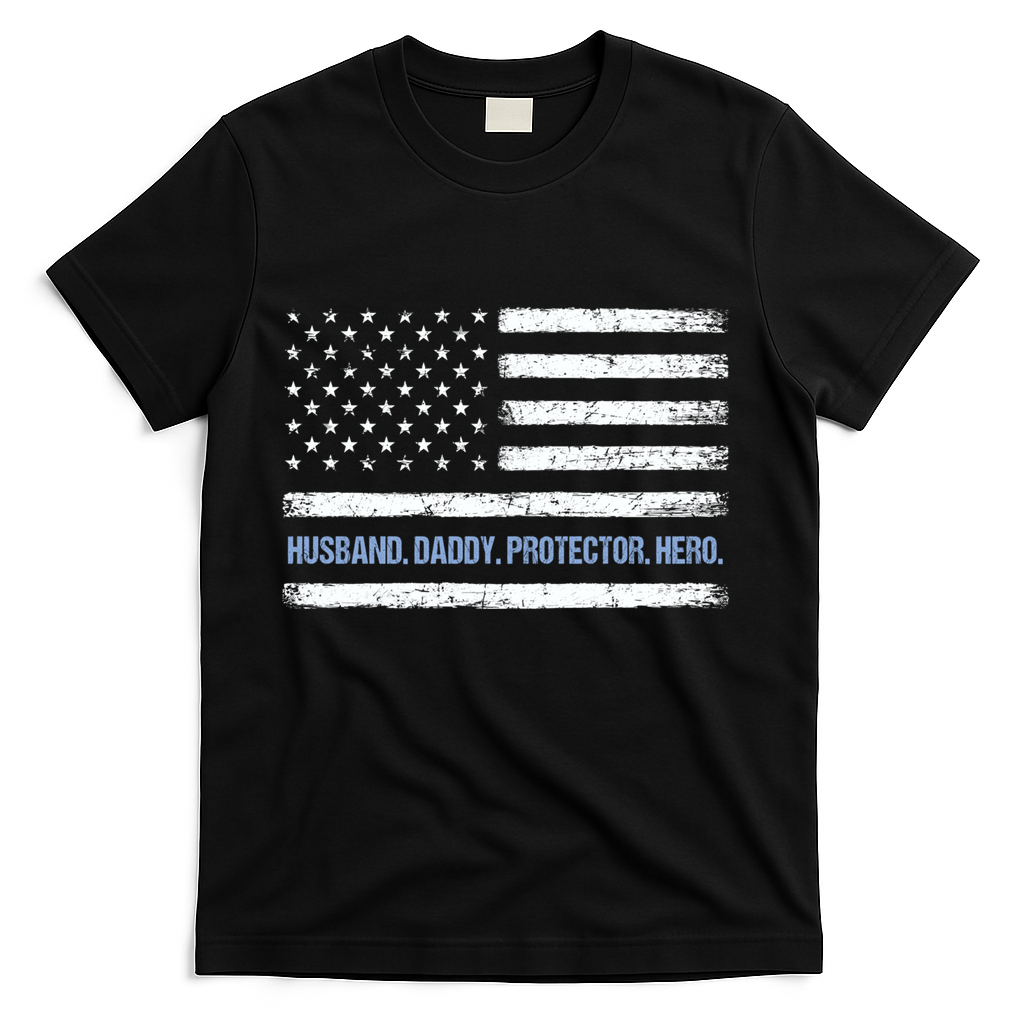 Husband Daddy Protector Hero Fathers Day American Flag Dad Cool Gift T-Shirt