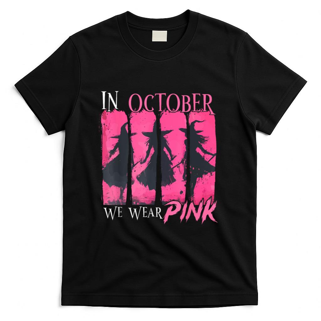 in October We Wear Pink Witch Halloween Breast Cancer Women T-Shirt_2