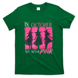 in October We Wear Pink Witch Halloween Breast Cancer Women T-Shirt_2