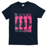 in October We Wear Pink Witch Halloween Breast Cancer Women T-Shirt_2