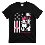 In This Family Nobody fights Alone Breast Cancer Awareness T-Shirt